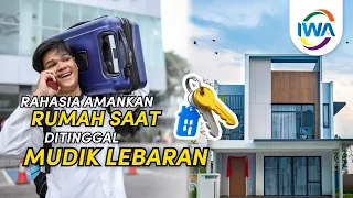 Jangan Mudik Sebelum Lakukan 6 Hal Ini | Rumah 100% Auto Aman