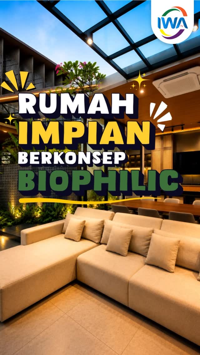 Rumah Impian Berkonsep Biophilic!
