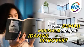 INTROVERT WAJIB TAHU! TIPS DESAIN RUMAH MINIMALIS ANTI BERANTAKAN
