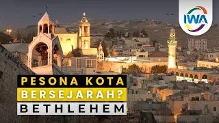 Bethlehem: Kota dengan Gaya Arsitektur Menakjubkan!?