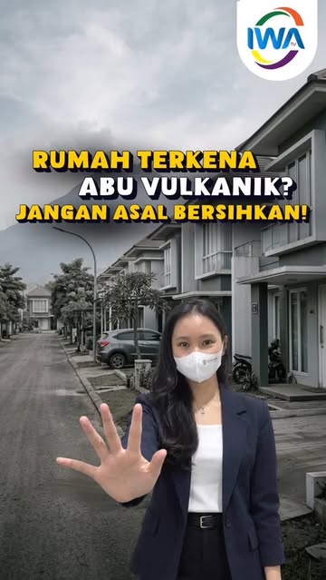 Rumah Terkena Abu Vulkanik? Jangan Asal Bersihkan Asal