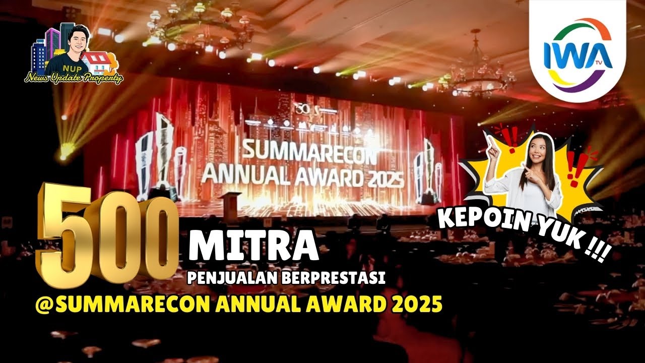 Ada Diskon Rumah Impian Loh! Cekidot Liputan Summercon Anual Award 2025